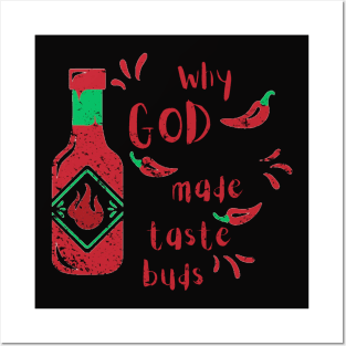 Why God Made Taste Buds Posters and Art